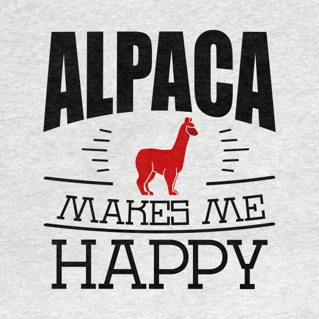 Alpaca Makes Me Happy Funny Alpaca Quote Design by MrPink017